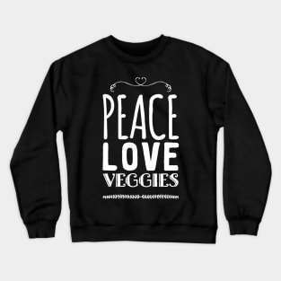 Peace love veggies Crewneck Sweatshirt